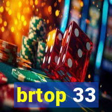 brtop 33